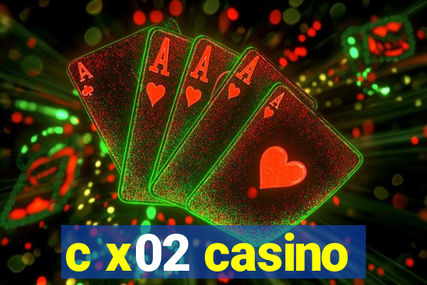 c x02 casino